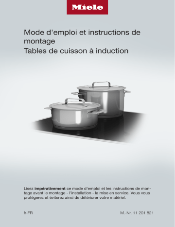 KM 7474 FR | KM 7465 FR | KM 7404 FX | KM 7474 FL | KM 7414 FX | KM 7464 FR | Miele KM 7465 FL Table de cuisson à induction Manuel utilisateur | Fixfr