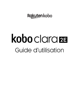 Kobo Liseuse Clara 2E. Une façon Plus éco-consciente.Écran Tactile E Ink Carta 1200 HD de 6 po Résolution de 1 448 x 1 072 et 300 PPP Manuel utilisateur