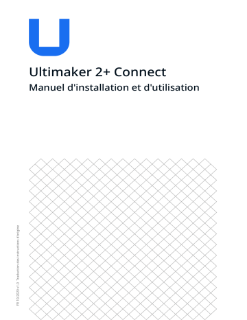 Manuel utilisateur Ultimaker 2+ Connect | Fixfr