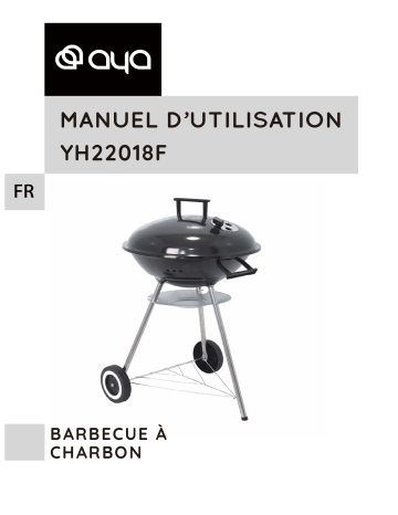 Manuel d'utilisation AYA YH22018F - Barbecue à charbon | Fixfr