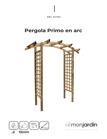 Pergola Primo en arc - CEMONJARDIN 91040890 - Mode d'emploi | Fixfr