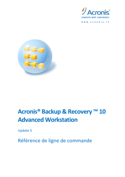 ACRONIS Backup & Recovery Advanced Workstation Manuel utilisateur
