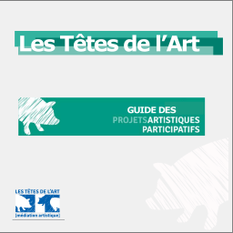 Les Têtes de l'Art Projet artistique participatif Mode d'emploi