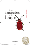 Les Insectes &agrave; la Loupe: Guide avec IA Chat &amp; PDF