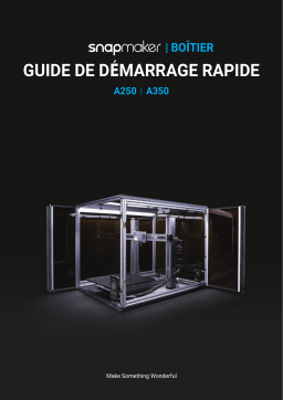 Snapmaker Enclosure for A250 & A350 Guide de démarrage rapide