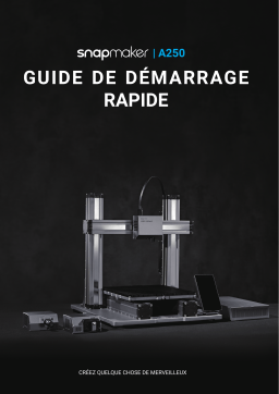 Snapmaker A250 Guide de démarrage rapide