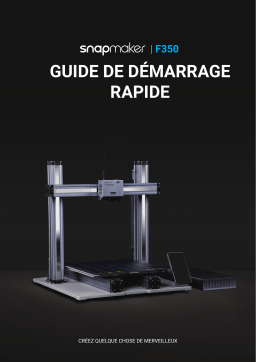 Snapmaker F350 Guide de démarrage rapide