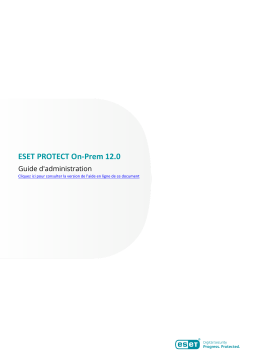 ESET PROTECT On-Prem (PROTECT) 12.0—Administration Guide Manuel utilisateur