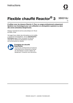 Graco 3B0018FR-J, manuel, flexible chauffé Reactor 3 Mode d'emploi