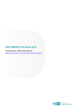 ESET PROTECT On-Prem (PROTECT) 12.0—Administration Guide Manuel utilisateur