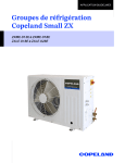 Copeland Groupes de r&eacute;frig&eacute;ration small ZX, ZXME-013E &agrave; ZXME-018E et ZXLE-018E &agrave; ZXLE-028E Mode d'emploi