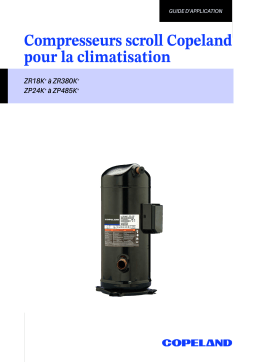 Copeland Compresseurs scroll pour la climatisation ZR18K* - ZR380K*, ZP24K* - ZP485K* Mode d'emploi