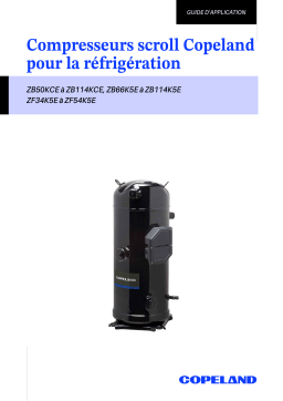 Copeland Compresseurs scroll pour la réfrigération - ZB50KCE à ZB114KCE, ZB66K5E à ZB114K5E ZF34K5E à ZF54K5E Mode d'emploi