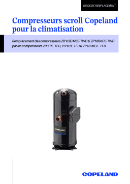 Copeland ZR*K3E/M3E-TWD & ZP180KCE-TWD par les ZR*KRE-TFD, YH*K1E-TFD & ZP182KCE-TFD Mode d'emploi
